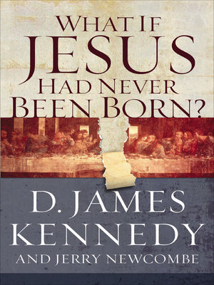 cover image of What If Jesus Had Never Been Born?
